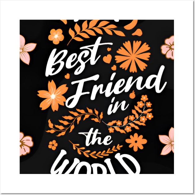 Mom best friend in the world Mothers day Wall Art by Elite & Trendy Designs